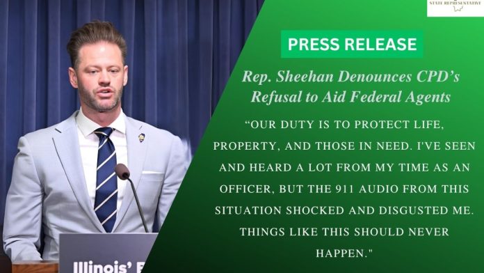 Rep. Sheehan Slams CPD Over Reported Refusal to Assist Federal Agents at Anti-ICE Protest